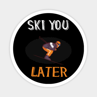 ski you later winter sports ski racing Design Gift Magnet